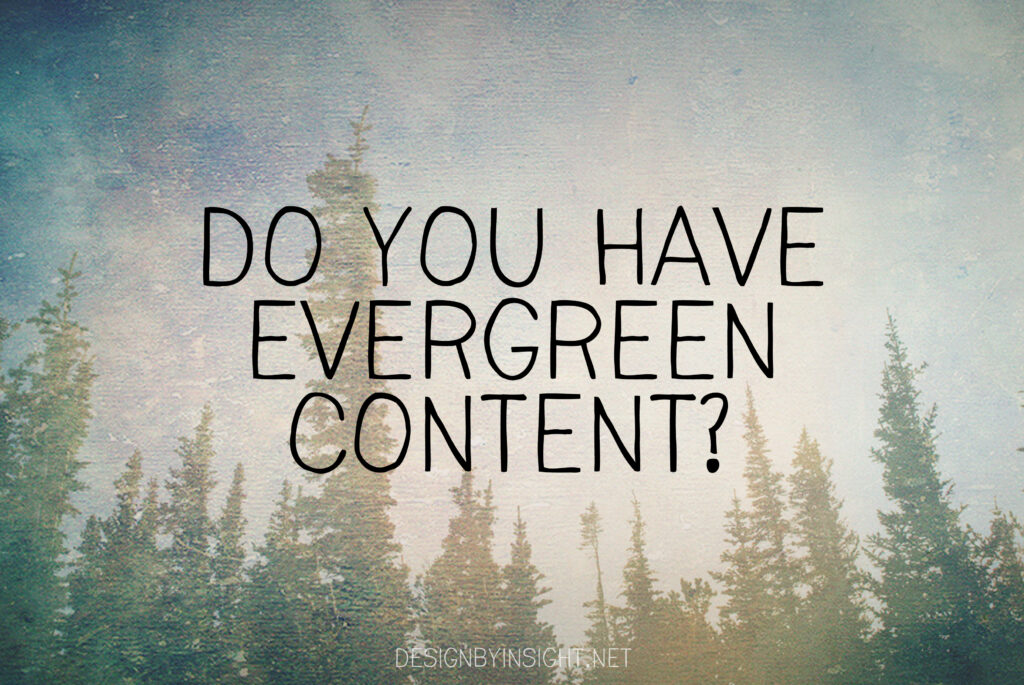 do you have evergreen content?
